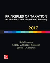 Principles Taxation Business Investment Planning by Sally Jones Shelley  Rhoades Catanach