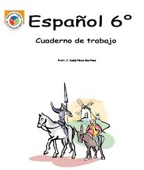 Lenguaje y comunicación, matemáticas, estamos bien en casa, retos. Cuaderno De Trabajo De Espanol De 6 De Primaria Educacion Primaria
