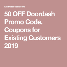 50 Off Doordash Promo Code Coupons For Existing Customers 2019 Doordash Coding Promo Codes Coupon
