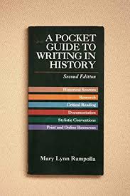 A valuable reference for undergraduate history students, this text includes information on historical sources, typical assignments, research, stylistic conventions, documentation, and print & online resources. 9780312180065 Pocket Guide To Writing History Abebooks Rampolla Mary Lynn 0312180063