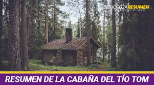 Dada la importancia formativa de estas lecturas se ha cuidado. Resumen De La Cabana Del Tio Tom Informate Sobre El Autor Los Personajes Y Mas