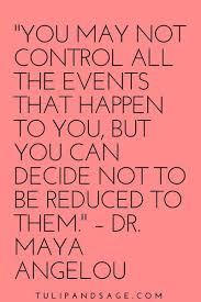 20 Maya Angelou Quotes About Self Love Tulip And Sage Woman Quotes Inspirational Quotes Self Love Quotes