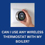 Can I Use Any Wireless Thermostat With My Boiler? - TM Hughes ...