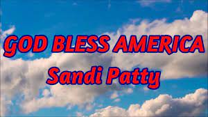 God Bless America Sandi Patty With Lyrics Youtube Stand beside her, and guide her thru the night with a light from above.