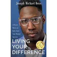 Living Your Difference, 3 POWER MOVES-TO KICK START YOUR MENTAL SUCCESS
