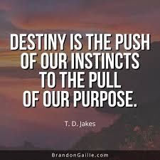 Fate controls who walks into your life, but you decide who you let walk out, who you let stay, and who you refuse. 100 Famous Destiny Quotes To Inspire You With Images Brandongaille Com