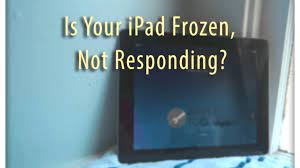My Ipad Is Frozen Or Not Responding How Do I Fix It