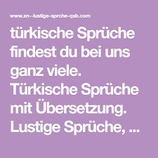 Turkische Spruche Findest Du Bei Uns Ganz Viele Turkische Spruche Mit Ubersetzung Lustige Spruche Witzige Spruche Turkische Spruche Spruche Lustige Spruche