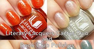 Read 38 reviews from the world's largest community for readers. The Polished Hippy Literary Lacquers Cactus Duo And Book Club Polishes Swatches And Review