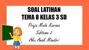 We did not find results for: Soal Latihan Tema 8 Kelas 3 Subtema 2 Aku Anak Mandiri Dan Kunci Jawaban Pilihan Ganda Dan Essay Tribun Pontianak