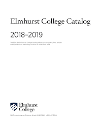 Https Www Elmhurst Edu Wp Content Uploads 2018 06 Elmhurst College Catalog 2018 2019 Pdf
