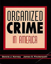 Organized Crime in America (Criminal Justice): Kenney, Dennis Jay ...