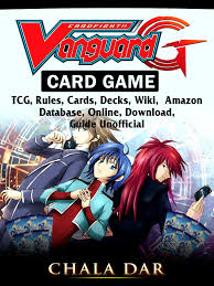 Attack and battle (section 7. Cardfight Vanguard Card Game Tcg Rules Cards Decks Wiki Amazon Database Online Download Guide Unofficial Ebook By Chala Dar 9781387965359 Rakuten Kobo United States
