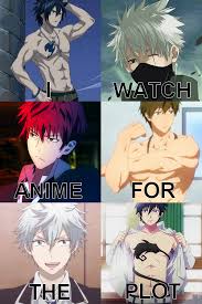 I Watch Anime For The Plot Of Course Anime Anime Memes Funny Anime Funny