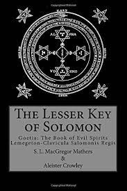 Check spelling or type a new query. The Lesser Key Of Solomon Crowley Aleister Mathers S L Macgregor 9780998136400 Amazon Com Books