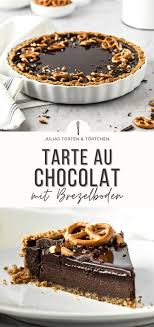 Cremige Tarte Au Chocolat Mit Brezelboden Rezept In 2020 Kekse Backen Rezept Kuchen Und Torten Rezepte Einfacher Nachtisch