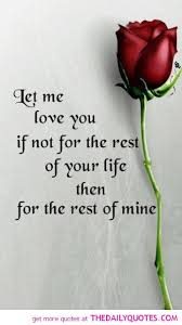So, whether you're a poet seeking quotes about sending flowers, or need some romantic inspiration, here are 45 of the best and greatest love quotes for her. Red Rose Love Quotes Quotesgram