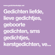 Gedichten Liefde Lieve Gedichtjes Geboorte Gedichten Sms Gedichtjes Kerstgedichten Verlies Oma Of Opa Troost Gedichten Liefdesgedichten Liefdesverdriet