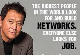 The Richest People In The World Look For And Build Networks Everyone Else Looks For Job Rob Network Marketing Quotes Robert Kiyosaki Quotes Robert Kiyosaki