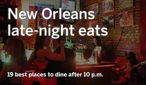 New Orleans Late Night Dining 18 Best Restaurants Open After 10 P M New Orleans Best Places To Eat Restaurant Names