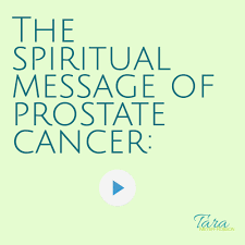 But they are basically similar. The Spiritual Message Of Prostate Cancer Tara Meyer Robson