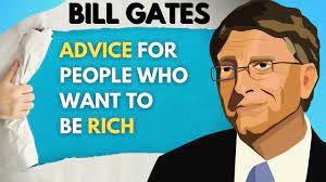Bill Gates Top 9 Tips For People Who Want To Be Rich - Youtube