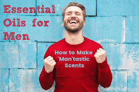 Essential Oils For Men How To Make Man Tastic Scents