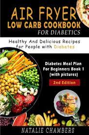 Maybe you would like to learn more about one of these? Air Fryer Low Carb Cookbook For Diabetics Healthy And Delicious Recipes For People With Diabetes Paperback The Book Stall