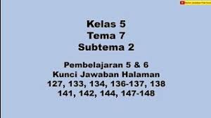 Kunci jawaban buku tematik tema 7 kelas 5 sd ini ditujukan kepada orang tua atau wali sebagai pedoman dalam mengoreksi hasil belajar anak. Kunci Jawaban Kelas 5 Tema 7 Halaman 127 133 134 136 137 138 141 142 144 147 148 Youtube