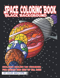 Keep your kids busy doing something fun and creative by printing out free coloring pages. Space Coloring Book Black Background Galaxy Color By Number For Adults And Kids Of All Ages Planets Coloring Book Including Rockets Stars And Number Coloring Books For Adults Black