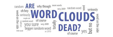 Create your own word clouds and tag clouds. Are Word Clouds Dead They Re Not What They Once Were And By Alana Pirrone Nightingale Medium