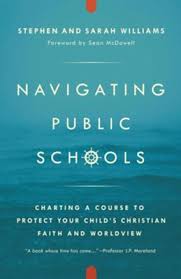 navigating public schools charting a course to protect your childs christian faith and worldview