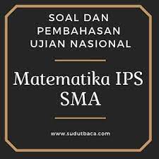 Check spelling or type a new query. Soal Kunci Dan Pembahasan Un Matematika Ips Sma 2018 Sudut Baca