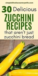 30 Delicious Zucchini Recipes Zucchini Zuchinni Recipes Zucchini Recipes