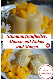 Mousse Mit Kokos Und Mango Thermomix Rezepte Mousse Kokosmousse
