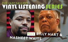 TJG Vinyl Series Presents Billy Hart & Nasheet Waits — The Jazz Gallery