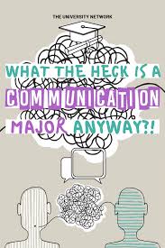 What The Heck Is A Communications Major Anyway The University Network College Motivation College Survival Guide College Survival