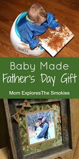 Fathers day gifts from son. Baby Made Father S Day Gift Mom Explores The Smokies Diy Father S Day Gifts From Baby Diy Father S Day Gifts Father S Day Diy