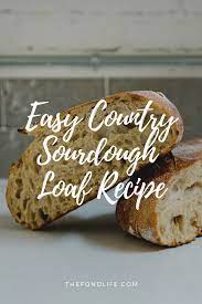 Basic Sourdough Loaf The Fond Life Recipe Sourdough Loaf Recipes