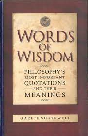 Words Of Wisdom Philosophy S Most Important Quotations And Their Meanings Amazon Com Br