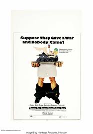 Otra manera de traducirlo sería: Suppose They Gave A War And Nobody Came Abc Pictures 1970 Lot 24128 Heritage Auctions