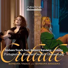 View the profiles of people named barbara bandeira. Barbara Tinoco Feat Barbara Bandeira Cidade Portugiesisch Songtext Deutsch Ubersetzung Ubersetzer Corporate Cevirce