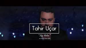 tahir ucar vay halina 2020 klip youtube