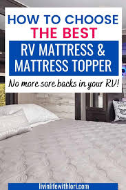 Sink into quality sleep with any one of our plush mattress toppers. Guide To The Best Rv Mattress And Mattress Toppers 2021 Livin Life With Lori Rv Mattress Mattress Topper Mattress