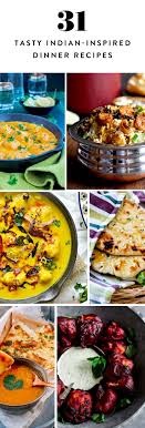 31 Indian Inspired Dinner Recipe Ideas Indian Food Recipes Food India Food