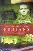 The Greatest of the Fenians: John Devoy and Ireland