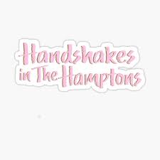But we gotta leave at 9 'cause i gotta get my sleep. Handshakes In The Hamptons Gifts Merchandise Redbubble