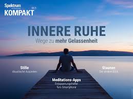 Innere ruhe und gelassenheit fin. Spektrum Kompakt Ruhe Und Gelassenheit Spektrum Der Wissenschaft