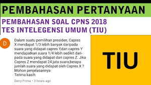 Sebagai persiapan, detikers bisa mempelajari soal cpns 2021 dan kunci jawaban. Soal Tes Intelegensi Umum Cpns 2018 Dan Jawaban Pembahasan Kunci Soal