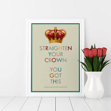 To those going through it,survivors, victims & those who understand what abuse does to a person. Straighten Your Crown Typography Art Print By Tea One Sugar Notonthehighstreet Com